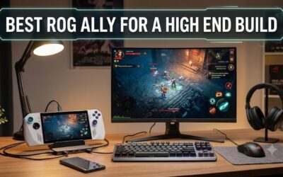 Best ROG Ally for a High End Build: Premium Gaming Setup