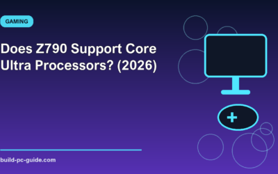 Does Z790 Support Core Ultra Processors? (2026)